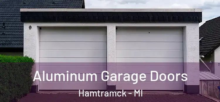 Aluminum Garage Doors Hamtramck - MI