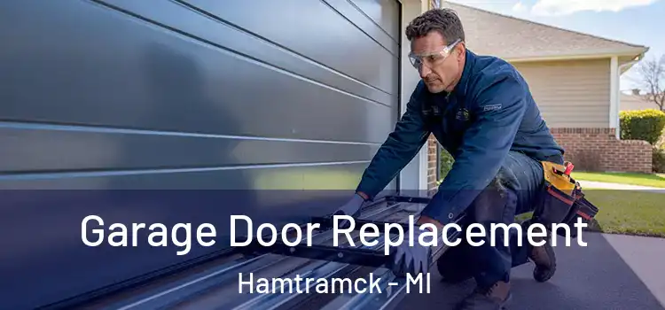  Garage Door Replacement Hamtramck - MI