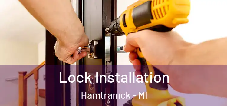 Lock Installation Hamtramck - MI