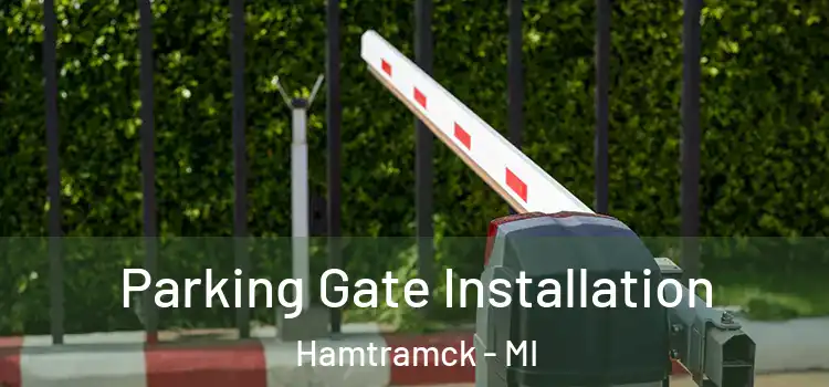 Parking Gate Installation Hamtramck - MI