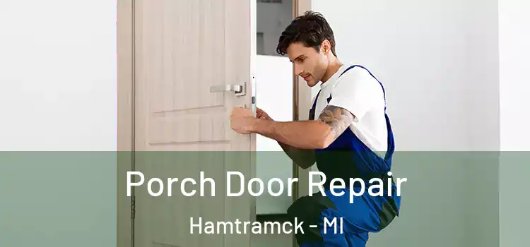  Porch Door Repair Hamtramck - MI