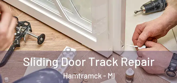Sliding Door Track Repair Hamtramck - MI