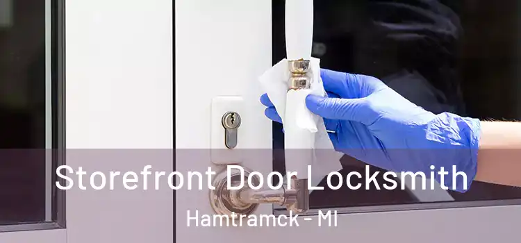 Storefront Door Locksmith Hamtramck - MI